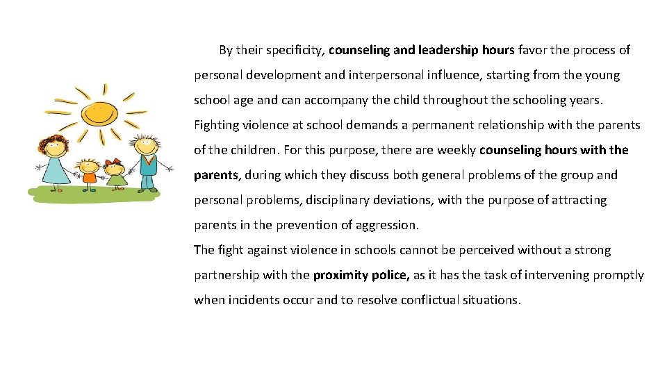 By their specificity, counseling and leadership hours favor the process of personal development and