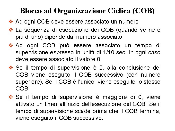 Blocco ad Organizzazione Ciclica (COB) v Ad ogni COB deve essere associato un numero