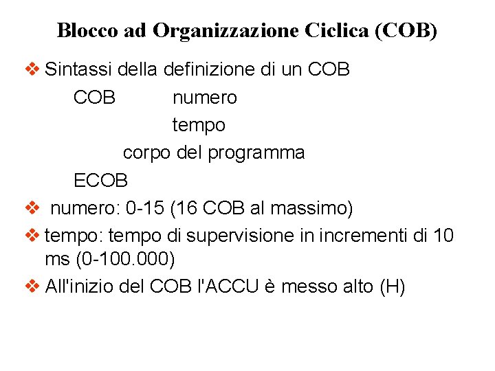 Blocco ad Organizzazione Ciclica (COB) v Sintassi della definizione di un COB numero tempo