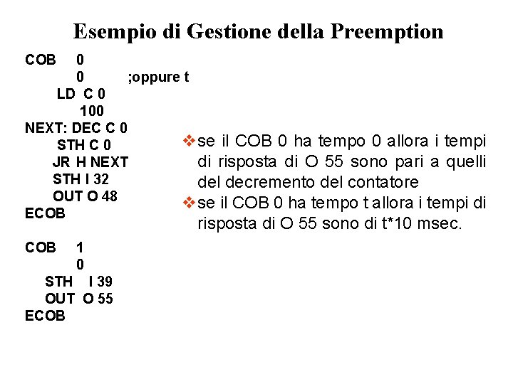 Esempio di Gestione della Preemption COB 0 0 ; oppure t LD C 0