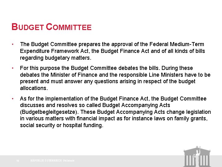 BUDGET COMMITTEE • The Budget Committee prepares the approval of the Federal Medium-Term Expenditure