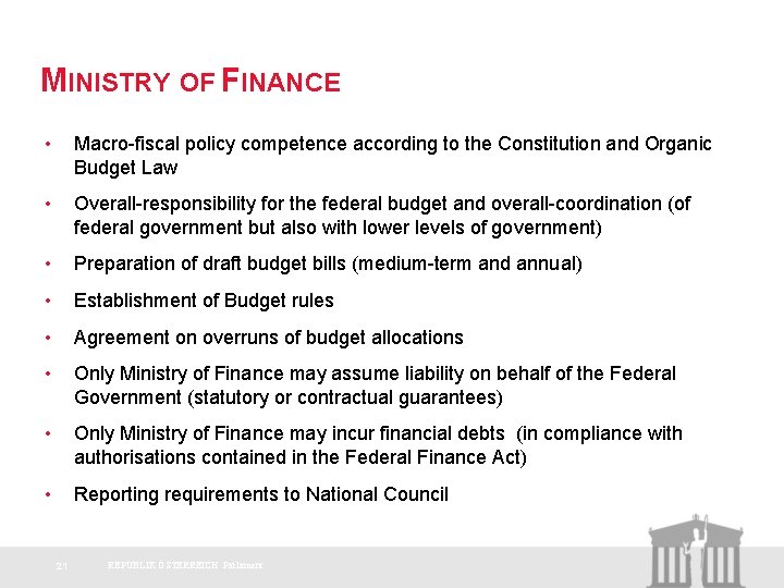 MINISTRY OF FINANCE • Macro-fiscal policy competence according to the Constitution and Organic Budget