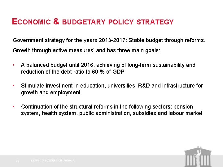 ECONOMIC & BUDGETARY POLICY STRATEGY Government strategy for the years 2013 -2017: Stable budget