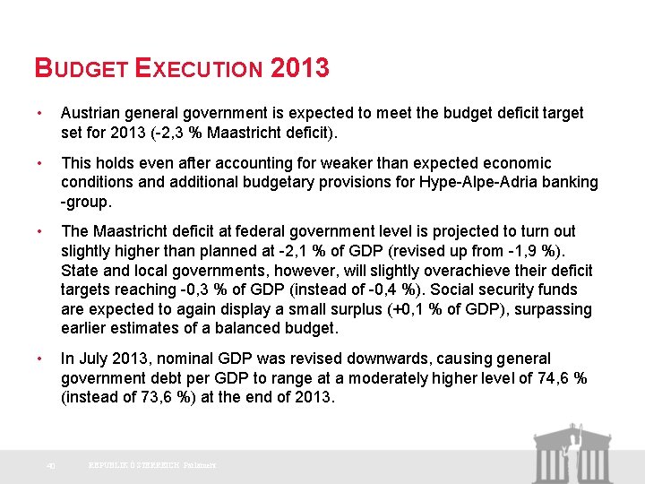 BUDGET EXECUTION 2013 • Austrian general government is expected to meet the budget deficit