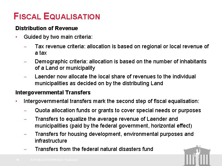 FISCAL EQUALISATION Distribution of Revenue • Guided by two main criteria: - Tax revenue
