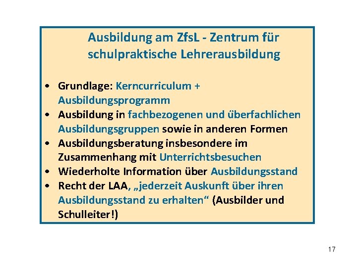 3. … die Details Ausbildung am Zfs. L - Zentrum für schulpraktische Lehrerausbildung •