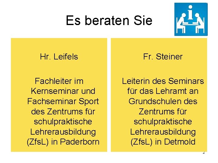 Es beraten Sie Hr. Leifels Fachleiter im Kernseminar und Fachseminar Sport des Zentrums für