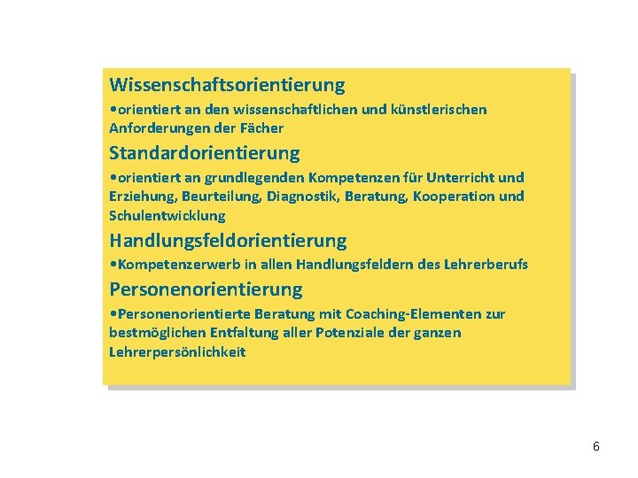 1. … das Konzept Wissenschaftsorientierung • orientiert an den wissenschaftlichen und künstlerischen Anforderungen der