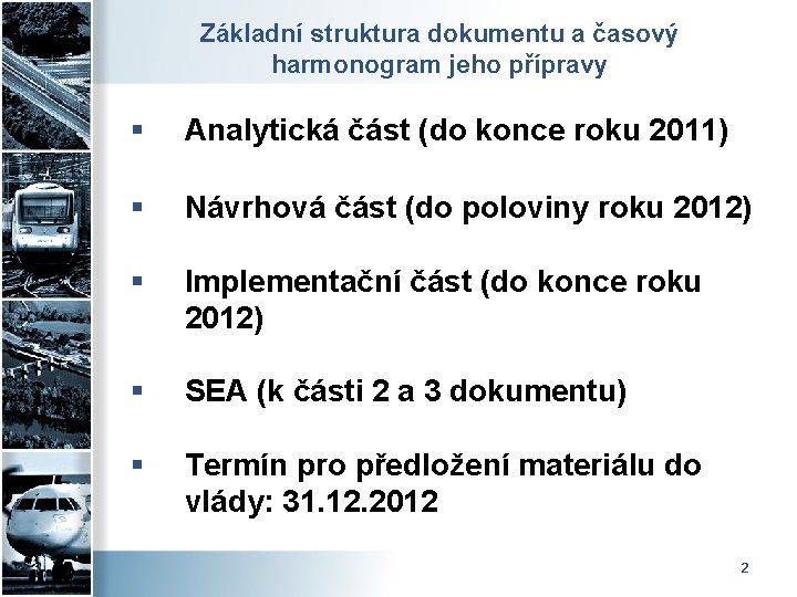 Základní struktura dokumentu a časový harmonogram jeho přípravy § Analytická část (do konce roku