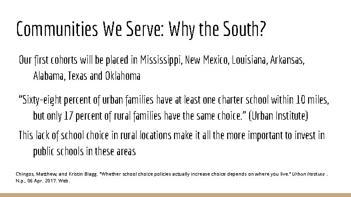 Communities We Serve: Why the South? Our first cohorts will be placed in Mississippi,