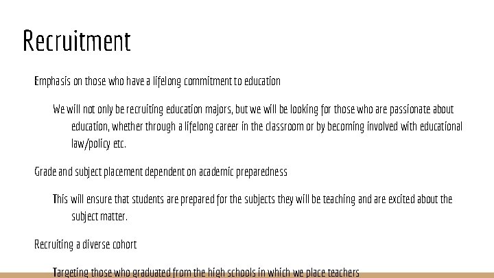 Recruitment Emphasis on those who have a lifelong commitment to education We will not