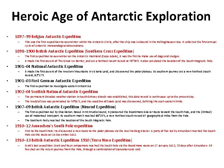 Heroic Age of Antarctic Exploration • 1897– 99 Belgian Antarctic Expedition – • 1898–