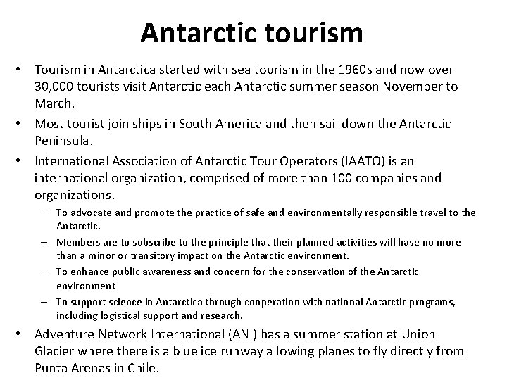 Antarctic tourism • Tourism in Antarctica started with sea tourism in the 1960 s