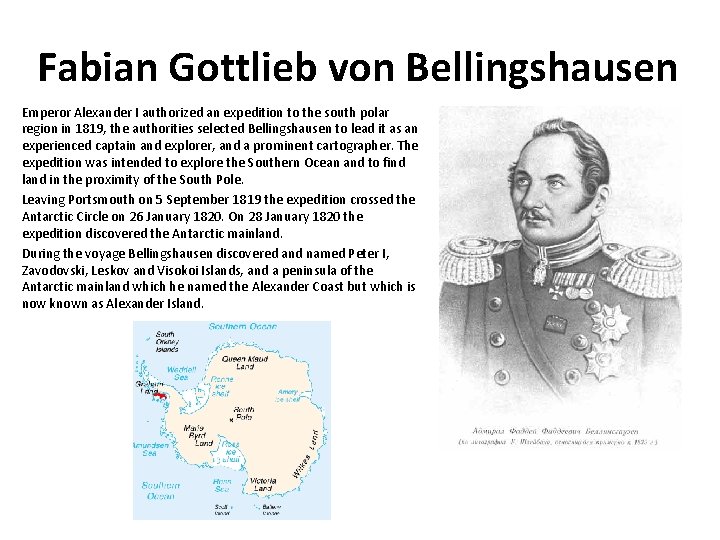 Fabian Gottlieb von Bellingshausen Emperor Alexander I authorized an expedition to the south polar