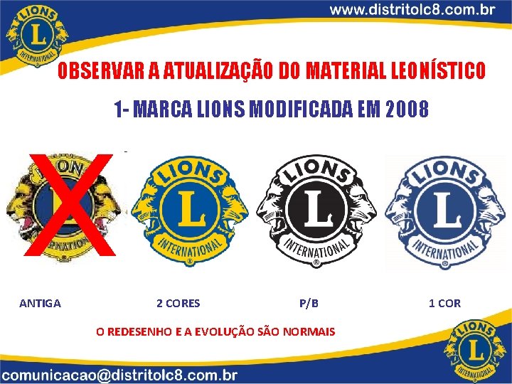 OBSERVAR A ATUALIZAÇÃO DO MATERIAL LEONÍSTICO 1 - MARCA LIONS MODIFICADA EM 2008 X