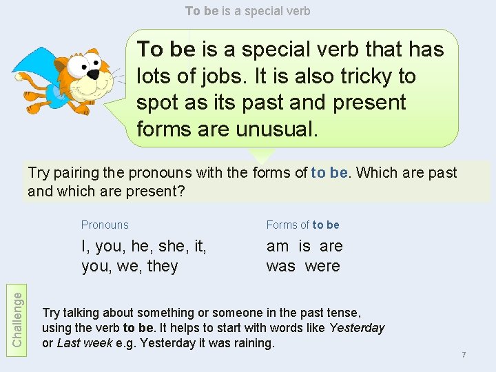 To be is a special verb that has lots of jobs. It is also