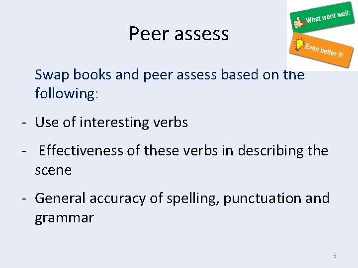 Peer assess Swap books and peer assess based on the following: - Use of