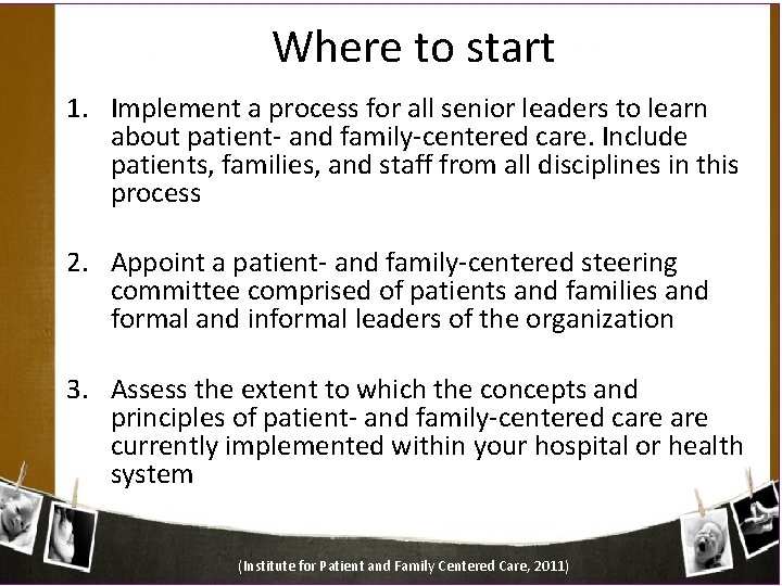 Where to start 1. Implement a process for all senior leaders to learn about