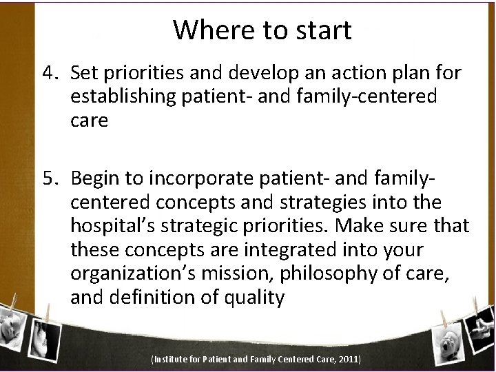 Where to start 4. Set priorities and develop an action plan for establishing patient-