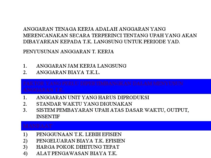 ANGGARAN TENAGA KERJA ADALAH ANGGARAN YANG MERENCANAKAN SECARA TERPERINCI TENTANG UPAH YANG AKAN DIBAYARKAN