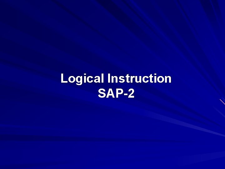 Logical Instruction SAP-2 