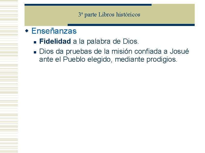 3ª parte Libros históricos Enseñanzas Fidelidad a la palabra de Dios da pruebas de