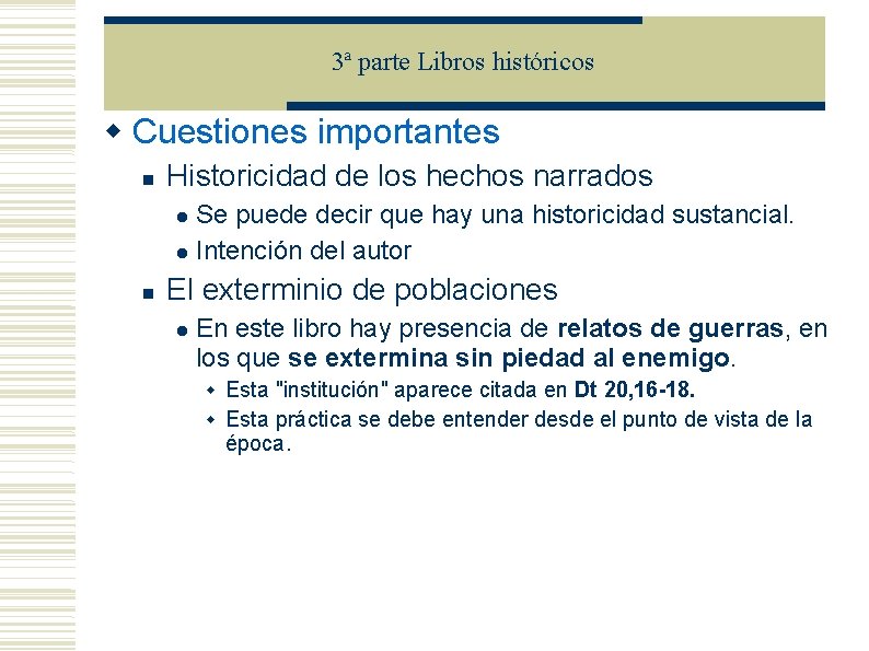 3ª parte Libros históricos Cuestiones importantes Historicidad de los hechos narrados Se puede decir