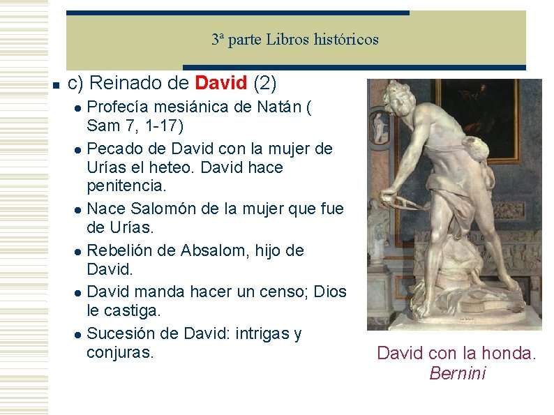 3ª parte Libros históricos c) Reinado de David (2) Profecía mesiánica de Natán (