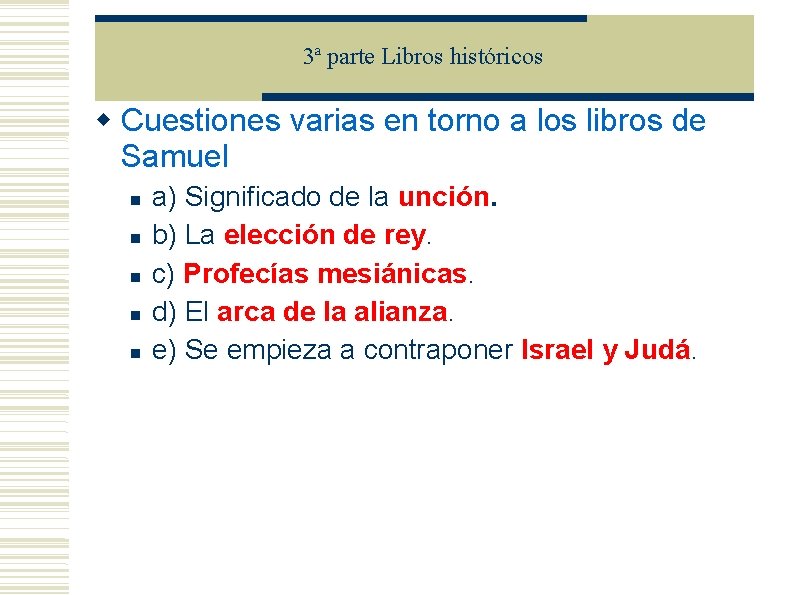 3ª parte Libros históricos Cuestiones varias en torno a los libros de Samuel a)