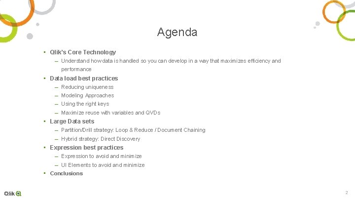 Agenda • Qlik’s Core Technology – Understand how data is handled so you can