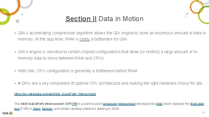 Section II Data in Motion • Qlik’s accelerating compression algorithm allows the QIX engine