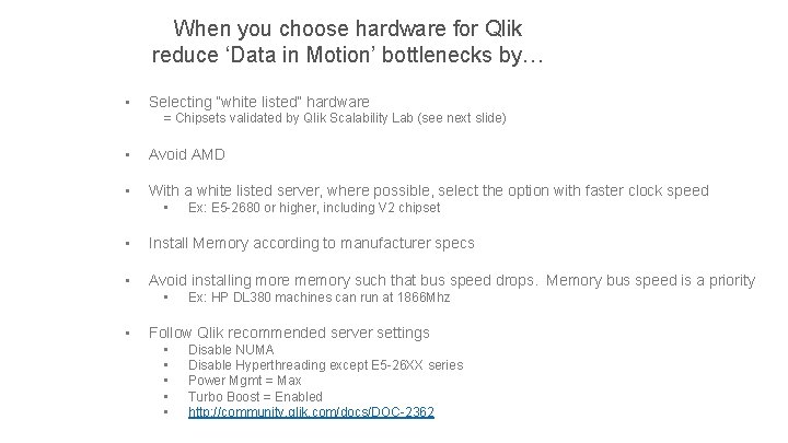 When you choose hardware for Qlik reduce ‘Data in Motion’ bottlenecks by… • Selecting