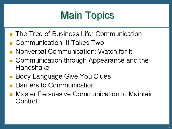 Main Topics n n n n The Tree of Business Life: Communication: It Takes