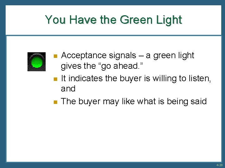 You Have the Green Light n n n Acceptance signals – a green light