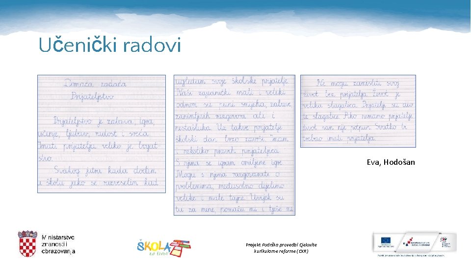 Učenički radovi Eva, Hodošan Projekt Podrška provedbi Cjelovite kurikularne reforme (CKR) 