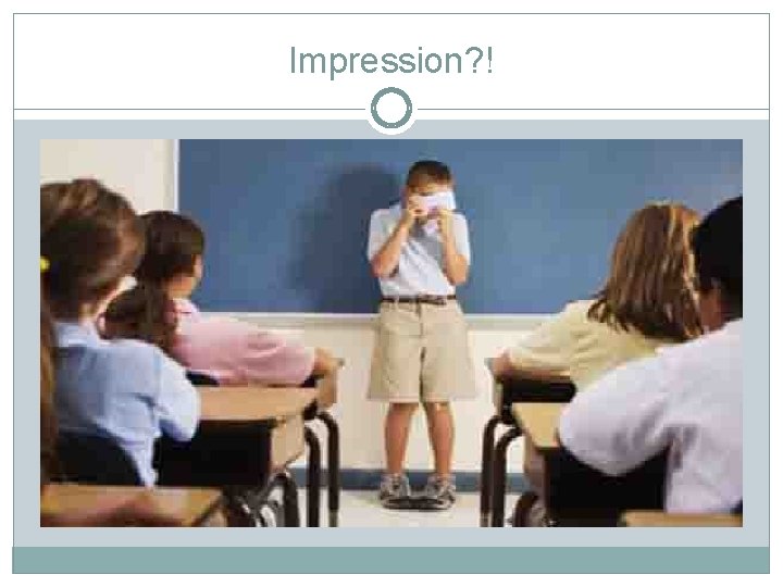 Impression? ! 