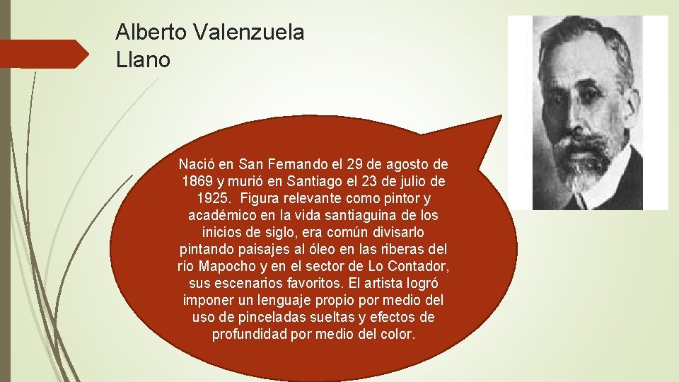 Alberto Valenzuela Llano Nació en San Fernando el 29 de agosto de 1869 y