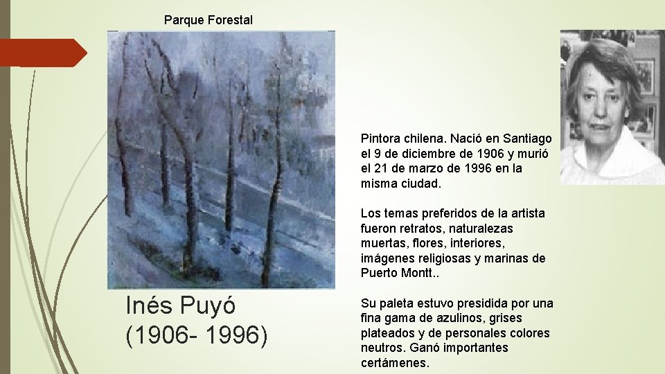 Parque Forestal Pintora chilena. Nació en Santiago el 9 de diciembre de 1906 y