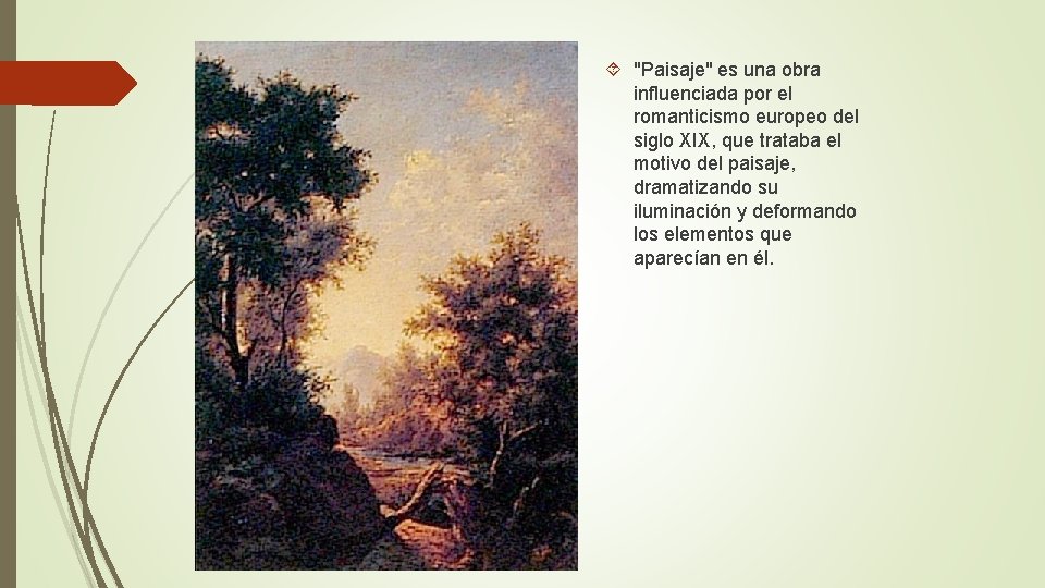  "Paisaje" es una obra influenciada por el romanticismo europeo del siglo XIX, que