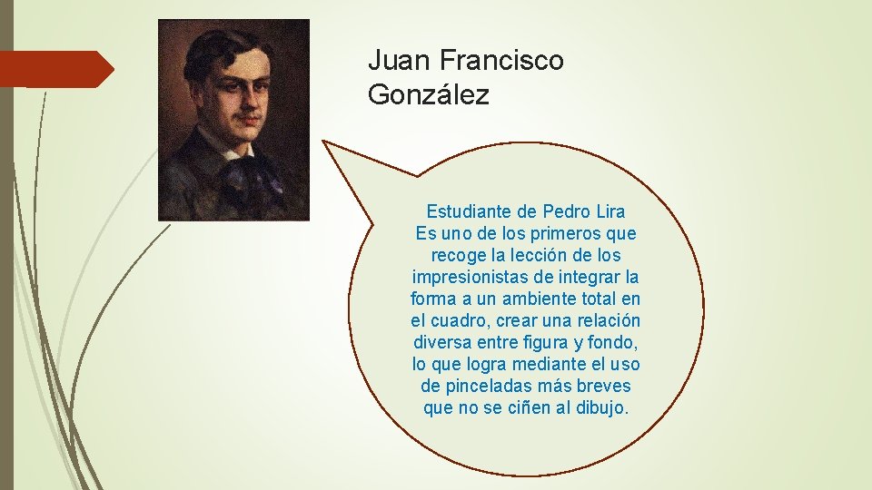 Juan Francisco González Estudiante de Pedro Lira Es uno de los primeros que recoge