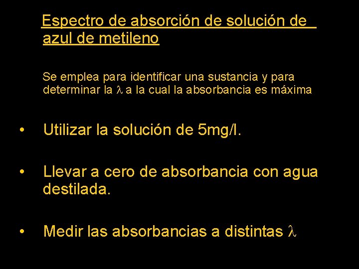 Espectro de absorción de solución de azul de metileno Se emplea para identificar una