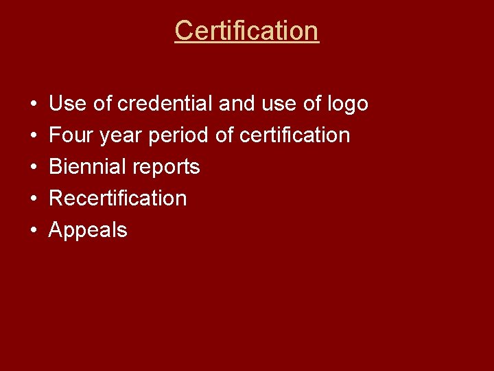 Certification • • • Use of credential and use of logo Four year period