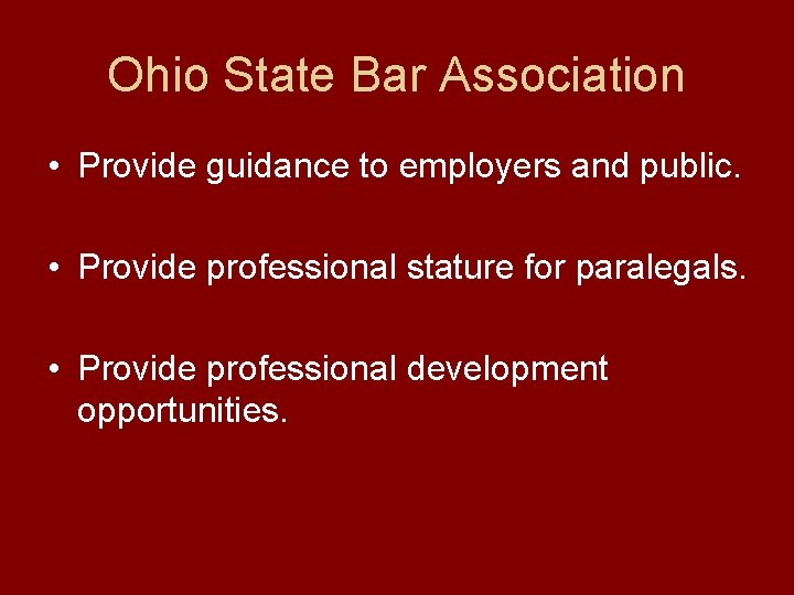 Ohio State Bar Association • Provide guidance to employers and public. • Provide professional