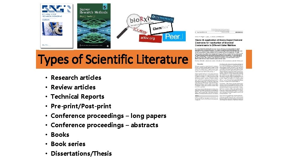 Types of Scientific Literature • Research articles • Review articles • Technical Reports • Types of Scientific Literature • Research articles • Review articles • Technical Reports •