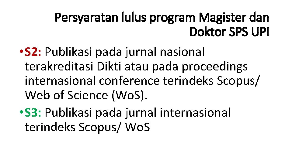 Persyaratan lulus program Magister dan Doktor SPS UPI • S 2: Publikasi pada jurnal Persyaratan lulus program Magister dan Doktor SPS UPI • S 2: Publikasi pada jurnal