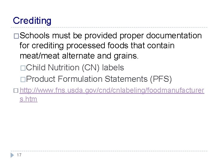 Crediting �Schools must be provided proper documentation for crediting processed foods that contain meat/meat