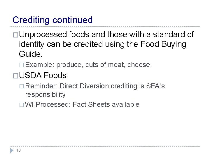 Crediting continued �Unprocessed foods and those with a standard of identity can be credited