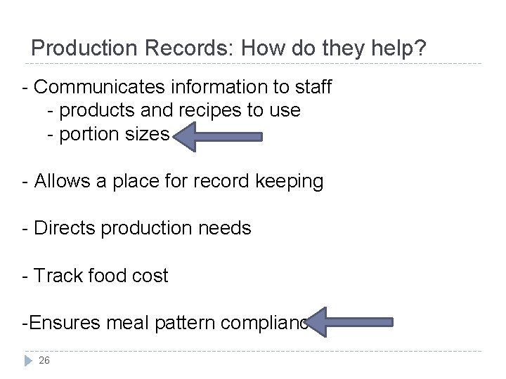 Production Records: How do they help? - Communicates information to staff - products and