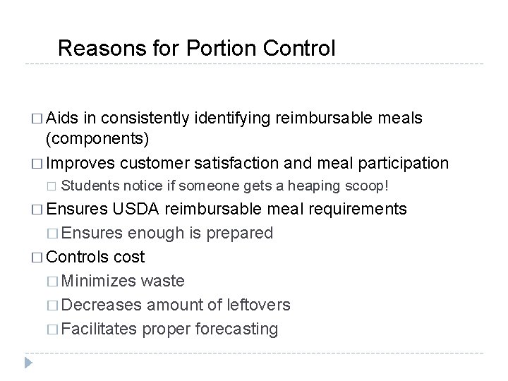 Reasons for Portion Control � Aids in consistently identifying reimbursable meals (components) � Improves