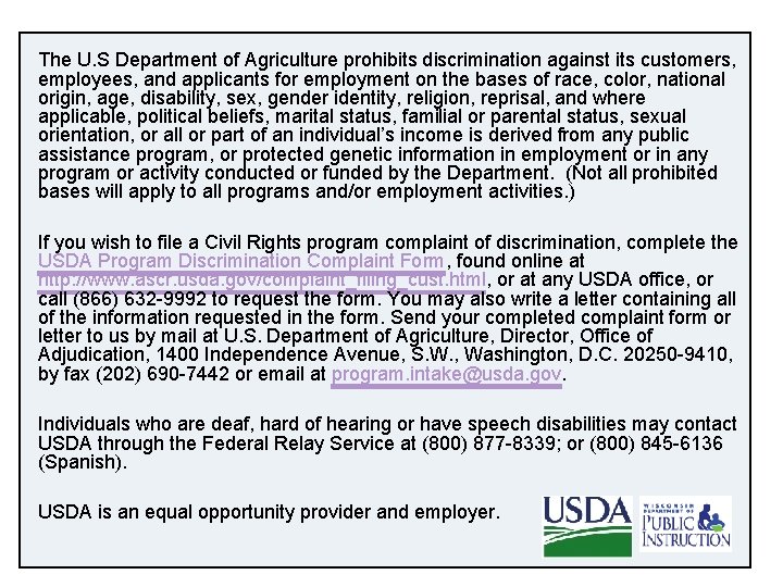 The U. S Department of Agriculture prohibits discrimination against its customers, employees, and applicants